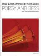Porgy and Bess Suite : For Brass Quintet / arr. by Heinz Czadek