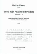 Thou Has Ravished My Heart : Für Sechstimmigen Frauenchor, Sprecherin & 12 Gestimmte Glasflaschen.