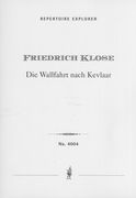 Wallfahrt Nach Kevlaar : Für Deklamation, Drei Chöre, Orgel und Orchester.