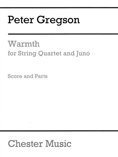 Warmth : For String Quartet and Juno.