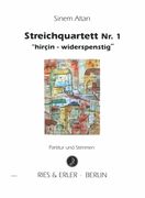 Streichquartett Nr. 1 : Hirçin-Widerspenstig (2015).