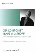 Komponist Klaus Wüsthoff, Oder Die Überhörte Musikalische Mitte.