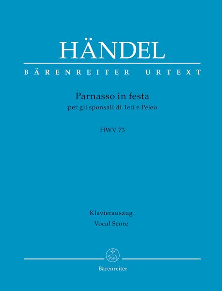 Parnasso In Festa Per Gli Sponsali Di Teti E Pelo, HWV 73 / Piano reduction by Andreas Köhs.