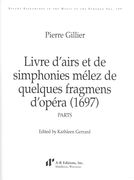 Livre d'Airs Et De Simphonies Mélez De Quelques Fragments d'Opéra (1697) / Ed. Kathleen Gerrard.