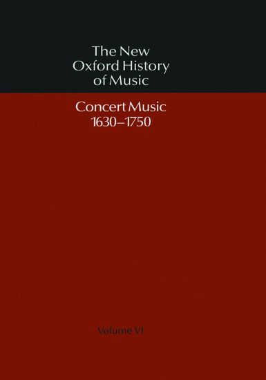 New Oxford History of Music, Vol. 6 : Growth of Instrumental Music.