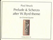 Prelude and Scherzo After W. Byrd Theme : For Clarinet Quartet.