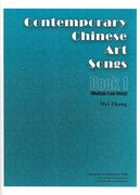 Contemporary Chinese Art Songs, Book 1 : For Medium/Low Voice / compiled by Mei Zhong.