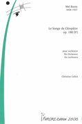 Songe De Cléopâtre, Op. 180 : Pour Orchestre / edited by Christine Géliot.