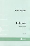 Bulletproof : For Large Orchestra.