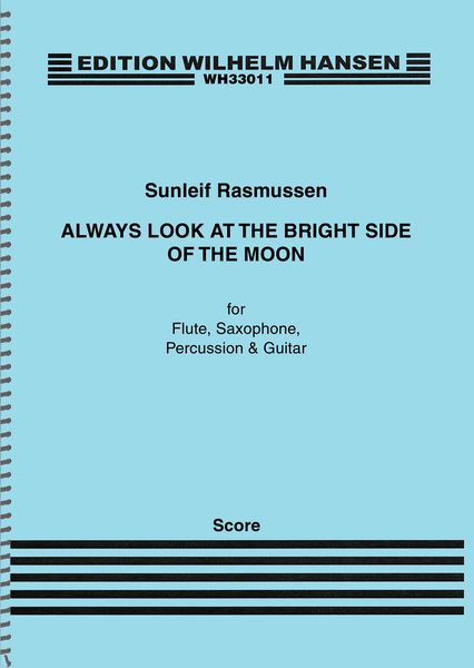 Always Look At The Bright Side of The Moon : For Flute, Saxophone, Percussion and Guitar.