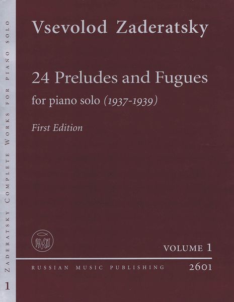 24 Preludes and Fugues : For Piano Solo (1937-39) / edited by Vsevolod Zaderatsky (Jr).