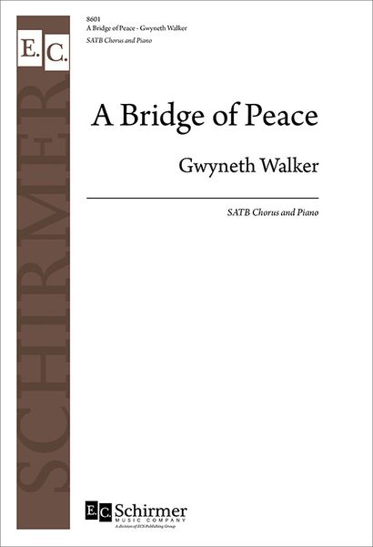 Bridge of Peace : For SATB Chorus (Divisi) and Piano (2017).