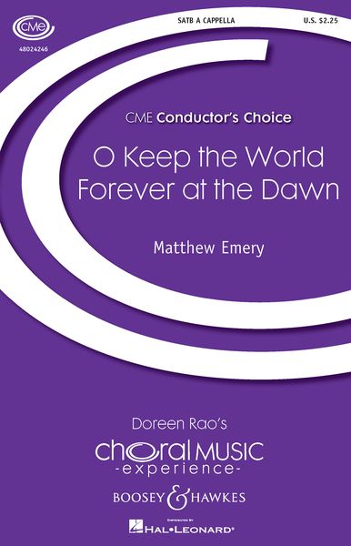 O Keep The World Forever At The Dawn : For SATB A Cappella.