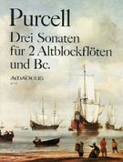 Drei Sonaten : Für Zwei Altblockflöten (Flöten, Violinen) und Basso Continuo.