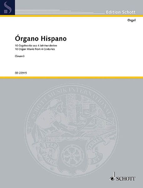 Organo Hispano : 10 Organ Works From 4 Centuries / edited by Gerhard Gnann.