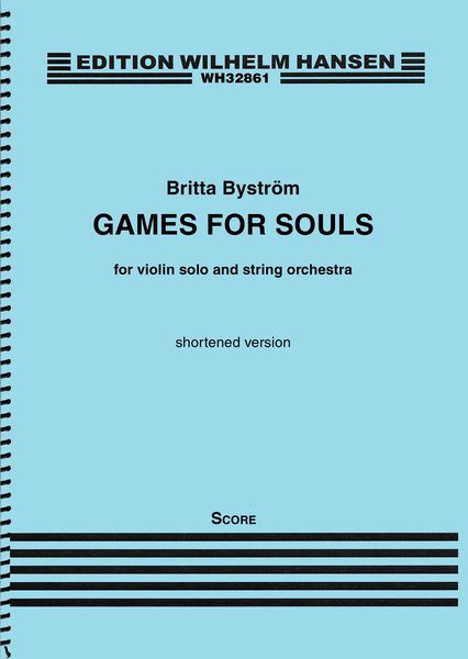 Games For Souls : For Violin Solo and String Orchestra - Shortened Version (2015).