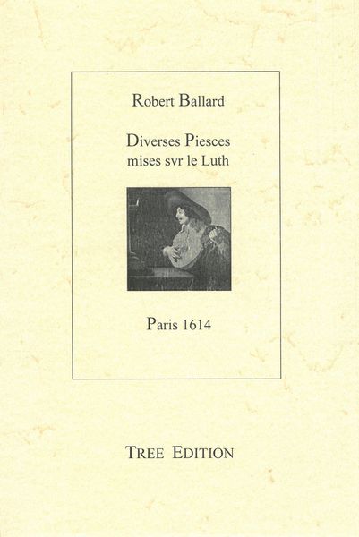 Diverses Piesces Mises Sur le Luth, Paris 1614.