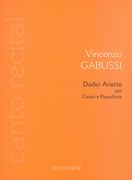 Dodici Ariette : Per Canto E Pianoforte / edited by Emilio Sala.