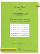 Friedenskantate : Für Soli, Gemischten Chor und Orchester (2013).
