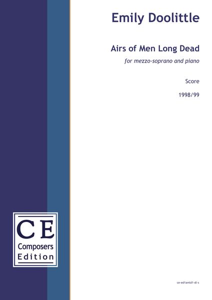 Airs of Men Long Dead : For Mezzo-Soprano and Piano (1998/99).