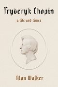 Fryderyk Chopin : A Life and Times.
