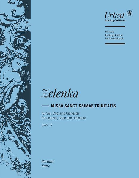 Missa Sanctissimae Trinitatis, ZWV 17 : Für Soli, Chor und Orchester / Ed. Thomas Kohlhase.