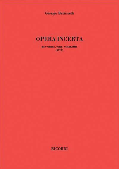 Opera Incerta : Per Violino, Viola, Violoncello (1978).