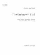 Unknown Bird - Three Poems by Edward Thomas : For Baritone, Flute, Viola and Harp (1978, Rev. 2016).