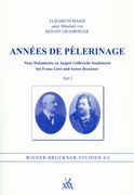 Années De Pèlerinage, Teil 2 : Neue Dokumente Zu August Göllerichs Studienzeit…