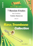 7 Russian Etudes : For Bass Trombone.