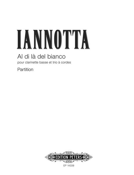 Al Di Là Del Bianco : Pour Clarinette Basse Et Trio A Cordes (2009).