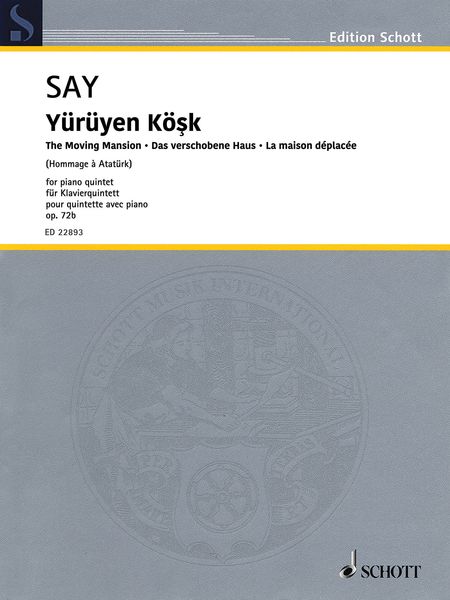 Yürüyen Kösk = The Moving Mansion, Op. 72b (Hommage A Atatürk) : For Piano Quintet.