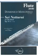 Sei Notturni, Op. VI (IV-V-VI) : Per Due Flauti / edited by Franco Vigorito.