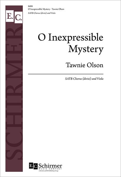 O Inexpressible Mystery : For SATB Chorus (Divisi) and Viola.