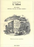 Idiot : Opéra En Trois Actes et Sept Tableaux De Gilberto Loverso, Op. 307.