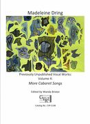 Previously Unpublished Vocal Works, Vol. 4 : More Cabaret Songs / edited by Wanda Brister.
