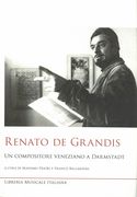 Renato De Grandis : Un Compositore Veneziano A Darmstadt / Ed. Massimo Priori and Franco Ballardini.
