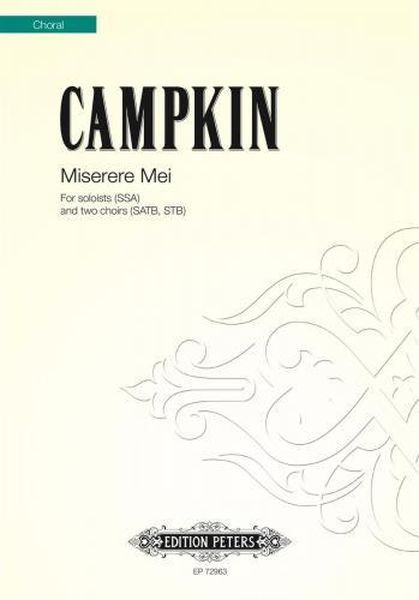 Miserere Mei : For Soloists (SSA) and Two Choirs (SATB, STB).