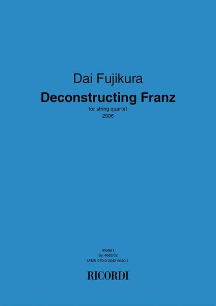 Deconstructing Franz : For String Quartet (2006).