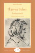 Giovane Brahms : Lettere E Ricordi / translated and edited by Marina Caracciolo.