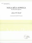 Nola-Béla-Sowega : For Percussion Quartet.