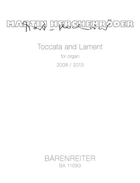 Toccata and Lament : For Organ (2008, 2013).