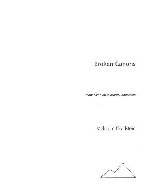 Broken Canons : For Unspecified Instrumental Ensemble.