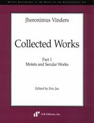 Collected Works, Part 1 : Motets and Secular Works / edited by Eric Jas.