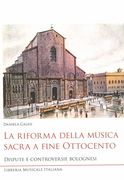 Riforma Della Musica Sacra A Fine Ottocento : Dispute E Controversie Bolognesi.