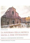 Riforma Della Musica Sacra A Fine Ottocento : Dispute E Controversie Bolognesi.