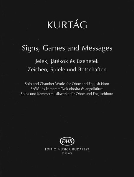 Signs, Games and Messages : Solo and Chamber Works For Oboe and English Horn.
