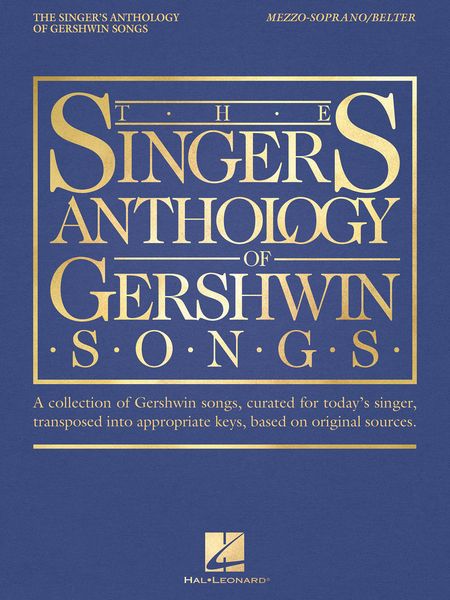 Singer's Anthology of Gershwin Songs : For Mezzo-Soprano/Belter / edited by Richard Walters.