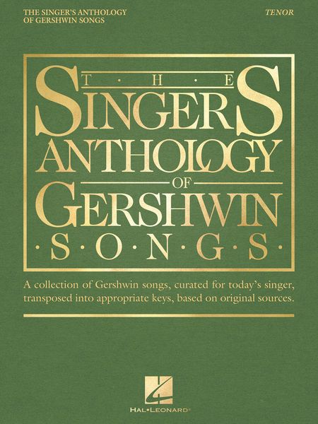 Singer's Anthology of Gershwin Songs : For Tenor / edited by Richard Walters.