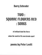 Two - Square Flowers Red - Songs : For SATB Choir and Electronics (1990).